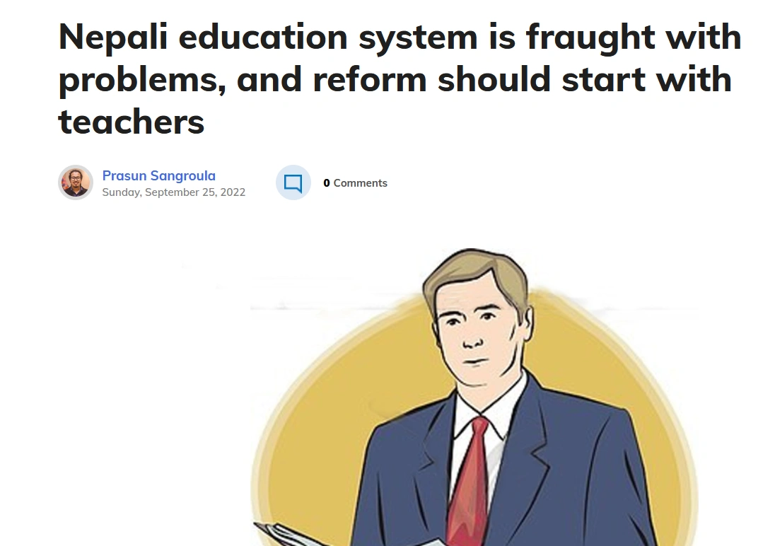 article by onlinekhabar titled ' Nepali education system is fraught with problems, and reform should start with teachers '